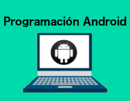 Programaci&oacute;n Android